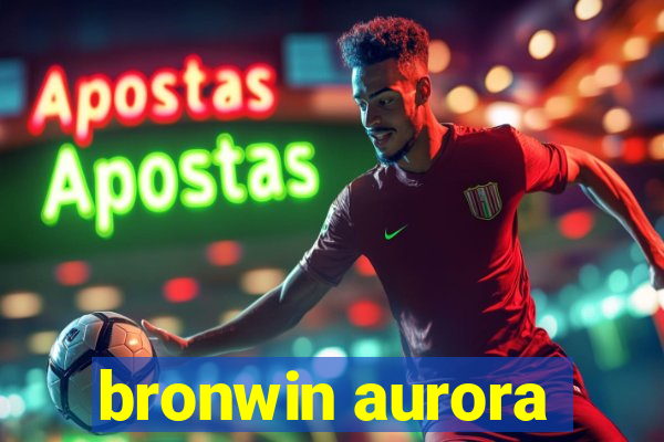 bronwin aurora